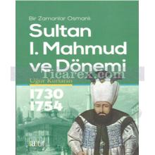 Sultan 1. Mahmut ve Dönemi | Uğur Kurtaran