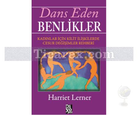 Dans Eden Benlikler | Harriet Lerner - Resim 1