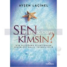 Sen Kimsin? | Ayşen Laçinel