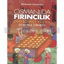 Osmanlıda Fırıncılık | Mehmet Demirtaş