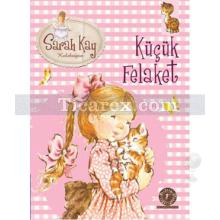 Küçük Felaket | Sarah Kay Koleksiyon | Kolektif