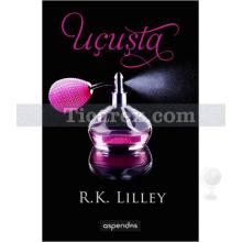 Uçuşta | Havada Serisi 1. Kitap | R. K. Lilley