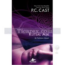 Kutsal Aşk | P. C. Cast