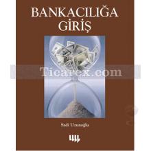 Bankacılığa Giriş | Sadi Uzunoğlu