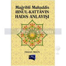 magribli_muhaddis_ibnul-kattanin_hadis_anlayisi