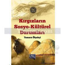 Kırgızların Sosyo-Kültürel Durumları | Tamara Ölçekli