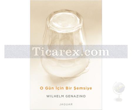 O Gün İçin Bir Şemsiye | Wilhelm Genazino - Resim 1