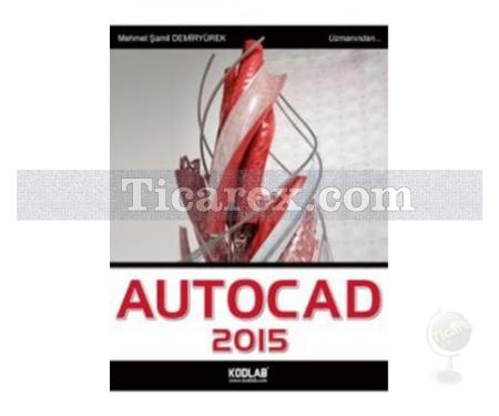 Autocad 2015 | Mehmet Şamil Demiryürek - Resim 1