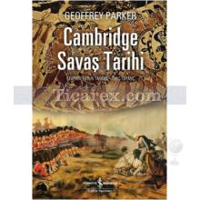Cambridge Savaş Tarihi | Geoffrey Parker