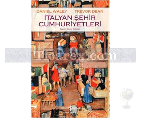 İtalyan Şehir Cumhuriyetleri | Daniel Waley, Trevor Dean - Resim 1