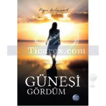 Güneşi Gördüm | Figen Anılanmert