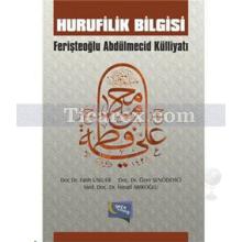 Hurufilik Bilgisi | Fatih Usluer, İsmail Arıkoğlu , Özer Şenödeyici