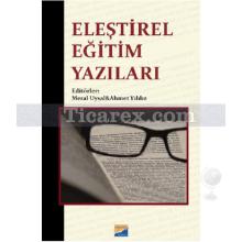 Eleştirel Eğitim Yazıları | Ahmet Yıldız, Meral Uysal