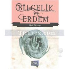 Bilgelik Ve Erdem | Halil Cibran