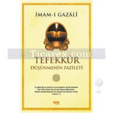 Tefekkür Düşünmenin Fazileti | İmam-ı Gazâli