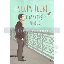 Cumartesi Yalnızlığı | Selim İleri