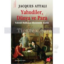 Yahudiler, Dünya ve Para | Jacques Attali