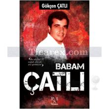 Babam Çatlı | Gökçen Çatlı