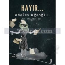 Hayır... | Dar Zamanlar 3 | Adalet Ağaoğlu