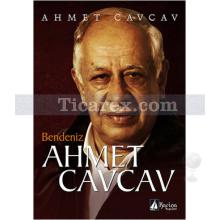 Bendeniz Ahmet Cavcav | Ahmet Cavcav
