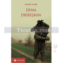 Dema Drireşkan | Murat Turk