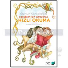 Çocuklar İçin Anlayarak Hızlı Okuma | Öznur Karaeloğlu