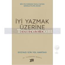 İyi Yazmak Üzerine | Düzyazı İçin Yol Haritası | William Zinsser