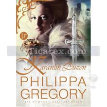 Karanlık Düzen | Philippa Gregory