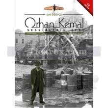 Orhan Kemal | Sessizlerin Sesi | Işık Öğütçü