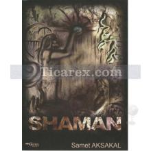 Shaman | Samet Aksakal