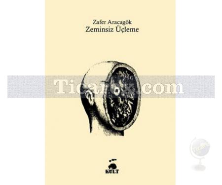 Zeminsiz Üçleme | Zafer Aracagök - Resim 1