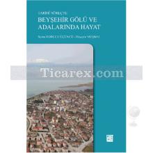 Tarihi Süreçte Beyşehir Gölü ve Adalarında Hayat | Hüseyin Muşmal, Berna Korucu Üçüncü