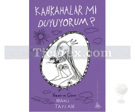 Kahkahalar mı Duyuyorum? | Banu Taylan - Resim 1