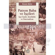 Patron Baba ve İşçileri | Hasan Güler