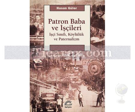 Patron Baba ve İşçileri | Hasan Güler - Resim 1