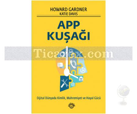 App Kuşağı | Howard Gardner, Katie Davis - Resim 1