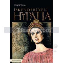 İskenderiyeli Hypatia | Soner Tuna