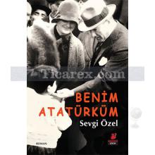 Benim Atatürküm | Sevgi Özel