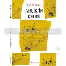 Ahçik'in Kedisi | Can Bal