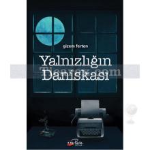 Yalnızlığın Daniskası | Gizem Ferten