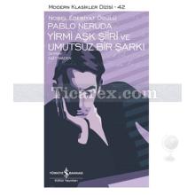 Yirmi Aşk Şiiri ve Umutsuz Bir Şarkı | Pablo Neruda