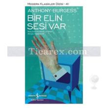 Bir Elin Sesi Var | Anthony Burgess