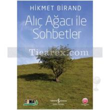 Alıç Ağacı ile Sohbetler | Hikmet Birand