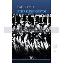 İrtica Elden Gidiyor | İsmet Özel