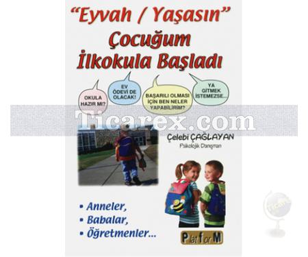 Eyvah / Yaşasın Çocuğum İlkokula Başladı | Çelebi Çağlayan - Resim 1