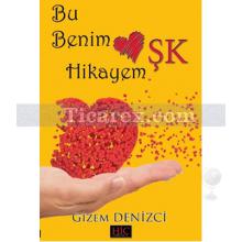 Bu Benim Aşk Hikayem | Gizem Denizci