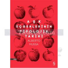 Aşk Üçgenlerinin Tipolojik Tarihi | Alberto Mussa