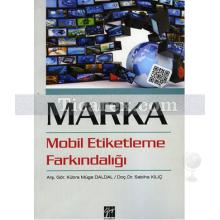 Marka | Mobil Etiketleme Farkındalığı | Kübra Müge Daldal, Sabiha Kılıç