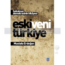 Eski Yeni Türkiye | Mustafa Erdoğan