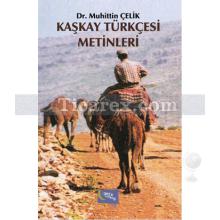 Kaşkay Türkçesi Metinleri | Muhittin Çelik